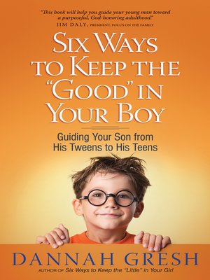 cover image of Six Ways to Keep the &quot;Good&quot; in Your Boy